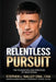 Relentless Pursuit: The Foundation and Principles of Negotiating by Stephen Nalley