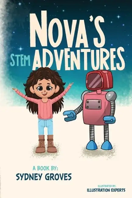 Nova's STEM Adventures by Sydney Groves