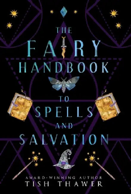 The Fairy Handbook to Spells and Salvation by Tish Thawer