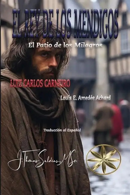 El Rey de los Mendigos: El Patio de los Milagros by Luiz Carlos Carneiro