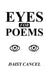 Eyes for Poems by Daisy Cancel