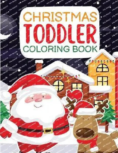 Christmas Toddler Coloring Book by Coloring Books by Sage