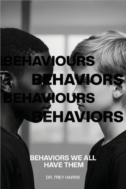Behaviors Behaviours Behaviors Behaviours (We All Have Them) by Harris, Trey