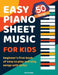 50 Songs Easy Piano Sheet Music For Kids Beginner's First Book Of Easy To Play And Sing Songs With Lyrics by Jim Presley