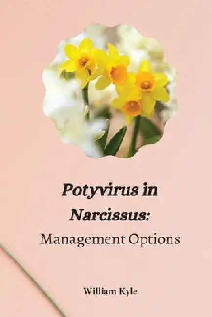 Potyvirus in Narcissus Management Options by William Kyle