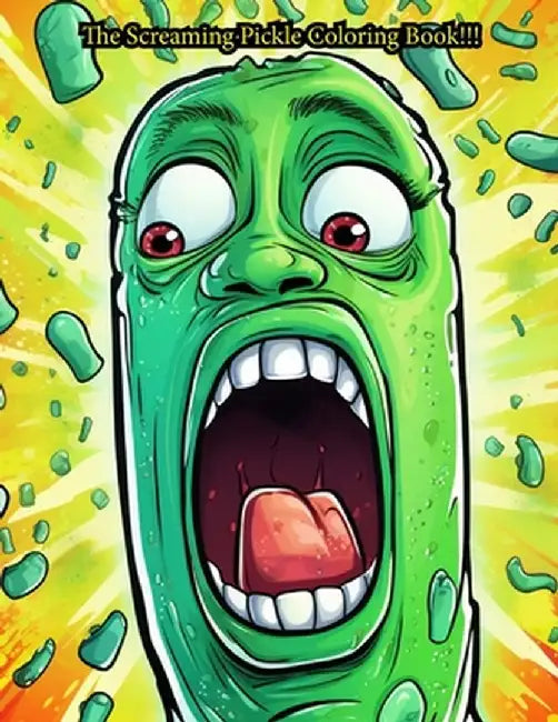The Screaming Pickle Coloring Book by Alexander M. Polhill