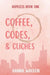 Coffee, Codes, & Cliches by Hanna Waldon