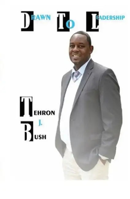 Drawn To Leadership by Tehron Jaqui Bush