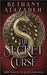 The Secret Curse by Bethany Atazadeh