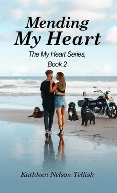 Mending My Heart by Kathleen Nelson Tellish