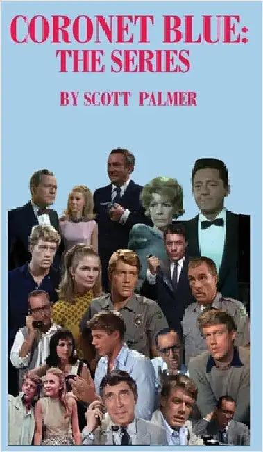 Coronet Blue: The Series by Scott V. Palmer