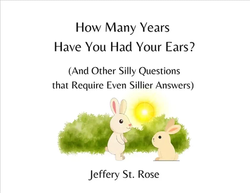 How Many Years Have You Had Your Ears? by Jeffery Azanon St Rose