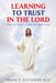Learning to Trust in the Lord by Mark Saunders