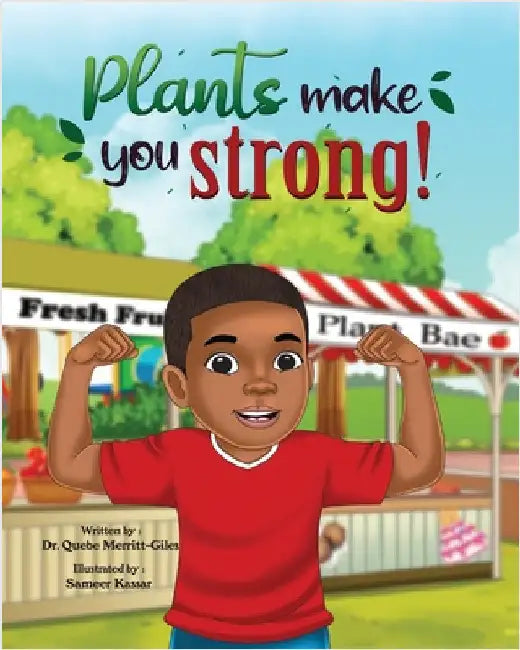 Plants Make You Strong by Quebe Merritt-Giles