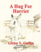 A Hug For Harriet by Glenn S. Guiles