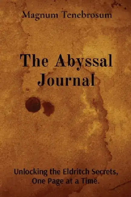 The Abyssal Journal by Magnum Tenebrosum