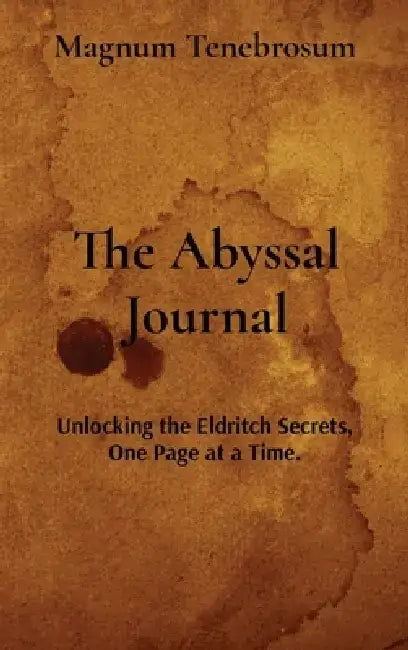 The Abyssal Journal by Magnum Tenebrosum