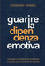 Guarire la Dipendenza Emotiva by Leonardo Tavares