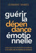 Guérir la Dépendance Émotionnelle by Leonardo Tavares