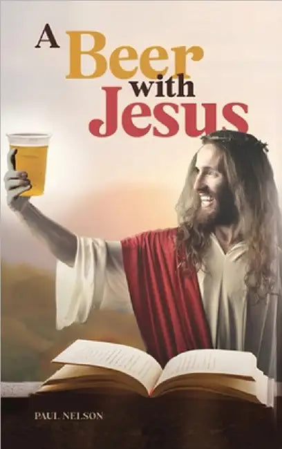 A Beer with Jesus by Nelson, Paul