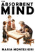 The Absorbent Mind: A Classic in Education and Child Development for Educators and Parents by Maria Montessori