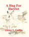 A Hug For Harriet by Glenn S. Guiles