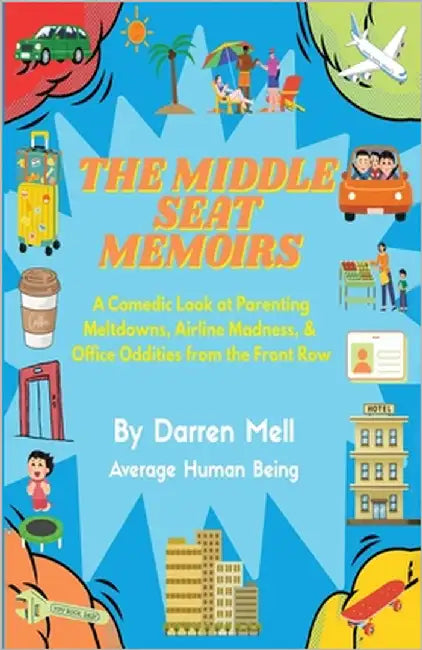 The Middle Seat Memoirs by Mell, Darren