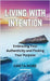 Living with Intention: Embracing Your Authenticity and Finding Your Purpose by Greta Rose