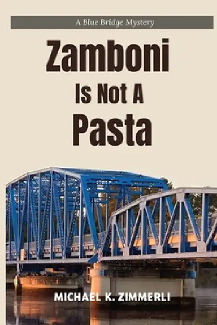 Zamboni Is Not A Pasta by Michael K. Zimmerli