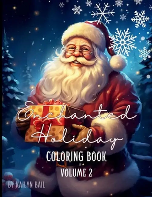 Enchanted Holiday Coloring Book Volume 2 by Kailyn Bail