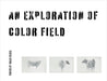 An Exploration In Color Field by Megan Delzell