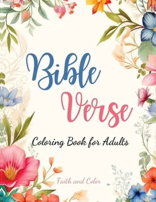 Bible Verse Coloring Book: Inspirational Coloring with Bible Verses for Adults and Teens by Faith And Color