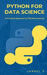 Python for Data Science: A Practical Approach to Machine Learning by Jarrel E
