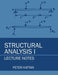 Structural Analysis I Lecture Notes by Peter I. Kattan