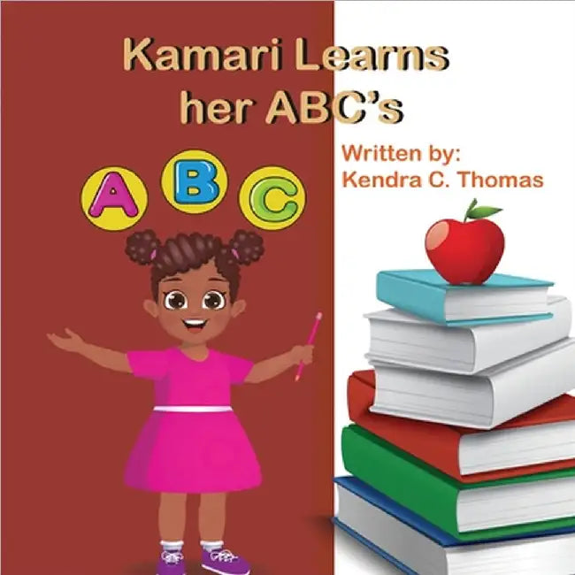 Kamari Learns her ABCs by Kendra C. Thomas