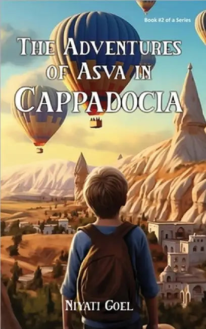 The Adventures of Asva in Cappadocia by Niyati Goel