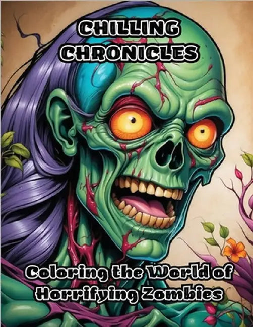 Chilling Chronicles: Coloring the World of Horrifying Zombies by Colorzen