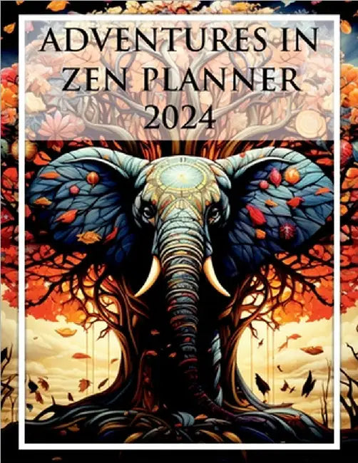 Adventures In Zen Planner: Your Guide to a Balanced and Fulfilling Journey 2024 by Funchess, Shakeema
