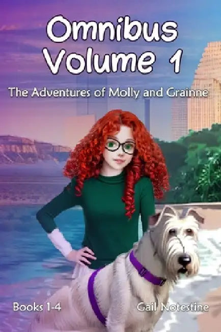The Adventures of Molly and Grainne Omnibus Volume 1 by Gail E. Notestine