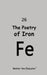 The Poetry of Iron by Walter the Educator(tm)