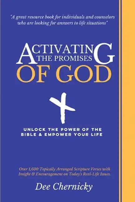 Activating the Promises of God: Unlock the Power of the Bible & Empower Your Life by Dee Chernicky