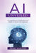 AI Unveiled: A Comprehensive Exploration from Origins to Modern Developments by Daniel Martinez