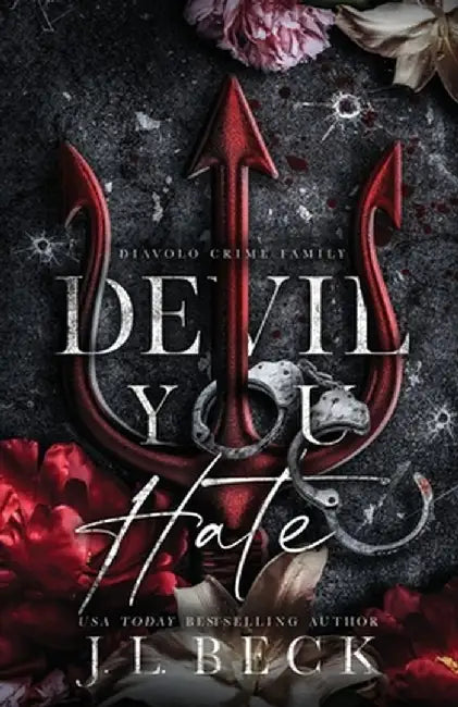 Devil You Hate by J. L. Beck
