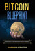 Bitcoin Blueprint: Unraveling the Revolutionary Digital Currency by Harrison Stratton