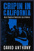 Cripin in California: Blue Raggin Through California by David Anthony, Steven Bookhart