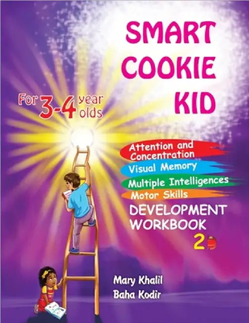 Smart Cookie Kid For 3-4 Year Olds Attention and Concentration Visual Memory Multiple Intelligences Motor Skills Book 2B by Mary Khalil