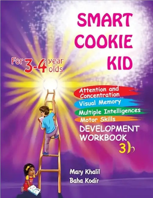 Smart Cookie Kid For 3-4 Year Olds Attention and Concentration Visual Memory Multiple Intelligences Motor Skills Book 3B by Mary Khalil