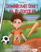 Dominicans Don't Play Soccer! by Alberto D. Luna