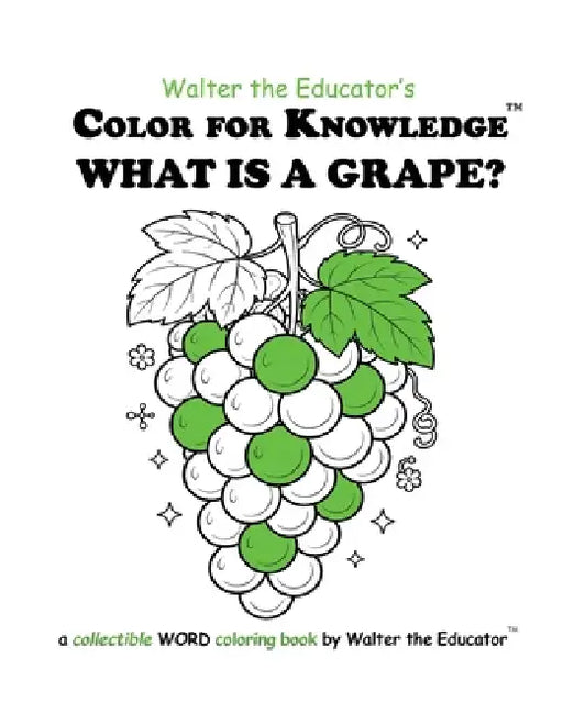 Color for Knowledge: What is a Grape? by Walter the Educator
