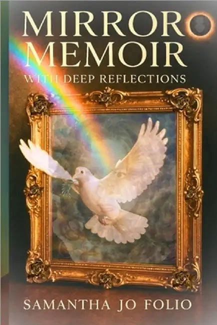 Mirror Memoir: With Deep Reflections by Samantha Jo Folio